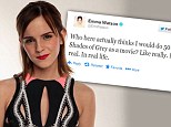 'Who here actually thinks I would do 50 Shades of Grey as a movie?' Emma Watson rules herself out of playing Anastasia Steele 
